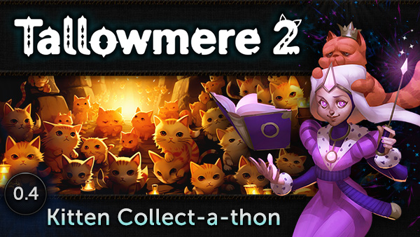 Tallowmere 2: 0.4 – Kitten Collect-a-thon